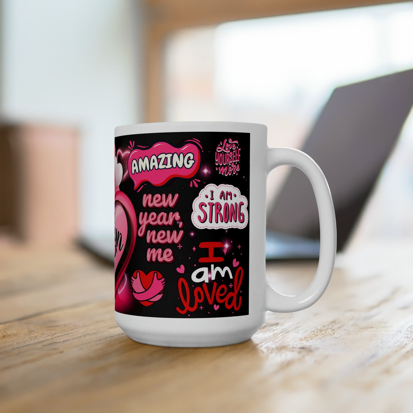 SELF LOVE-I LOVE ME (15oz Ceramic Mug)