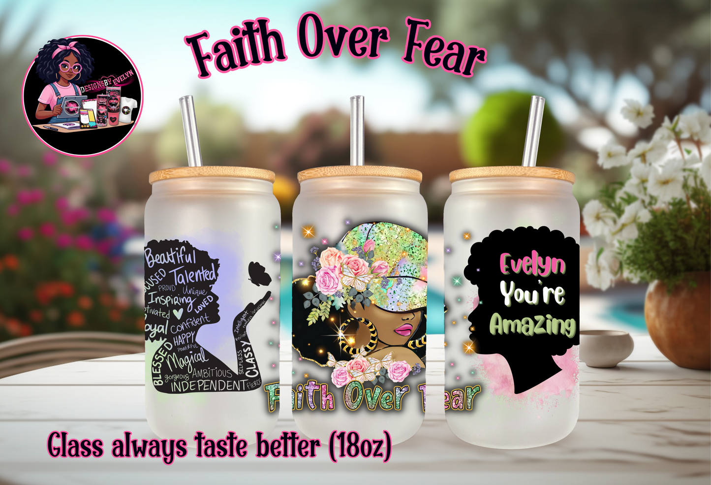 FAITH OVER FEAR (Personalized) 18OZ w/ Glass straw