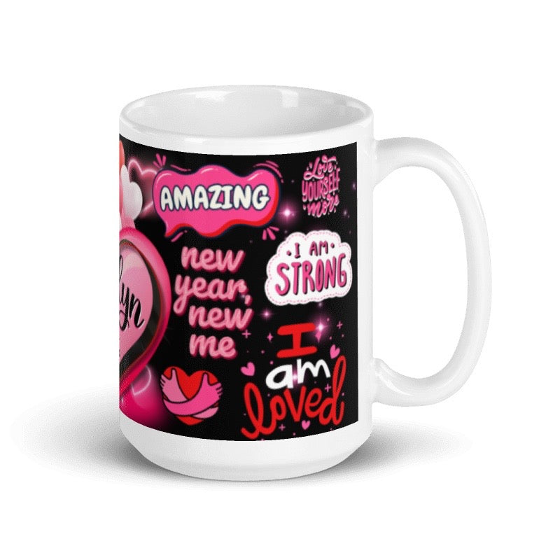 SELF LOVE-I LOVE ME (15oz Ceramic Mug)