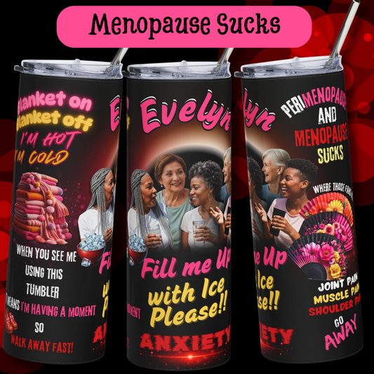 MENOPAUSE SUCKS (20oz Stainless Steel Tumbler)