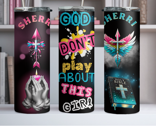 GOD DON'T PLAY (Personalized) 20oz Tumbler